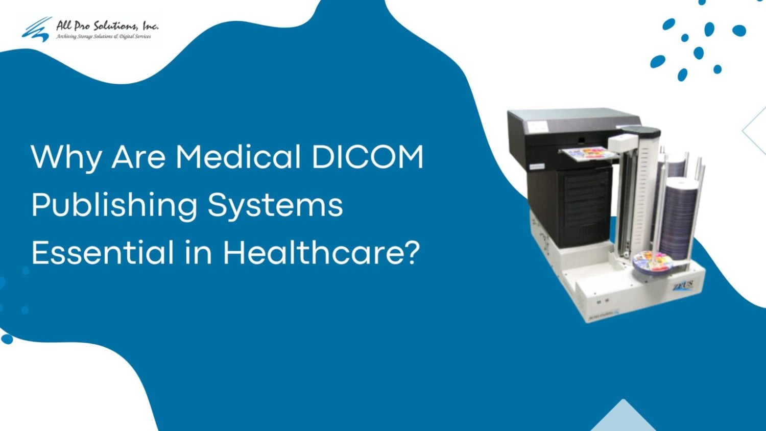 Why Medical DICOM Publishing Systems are so important to Healthcare?