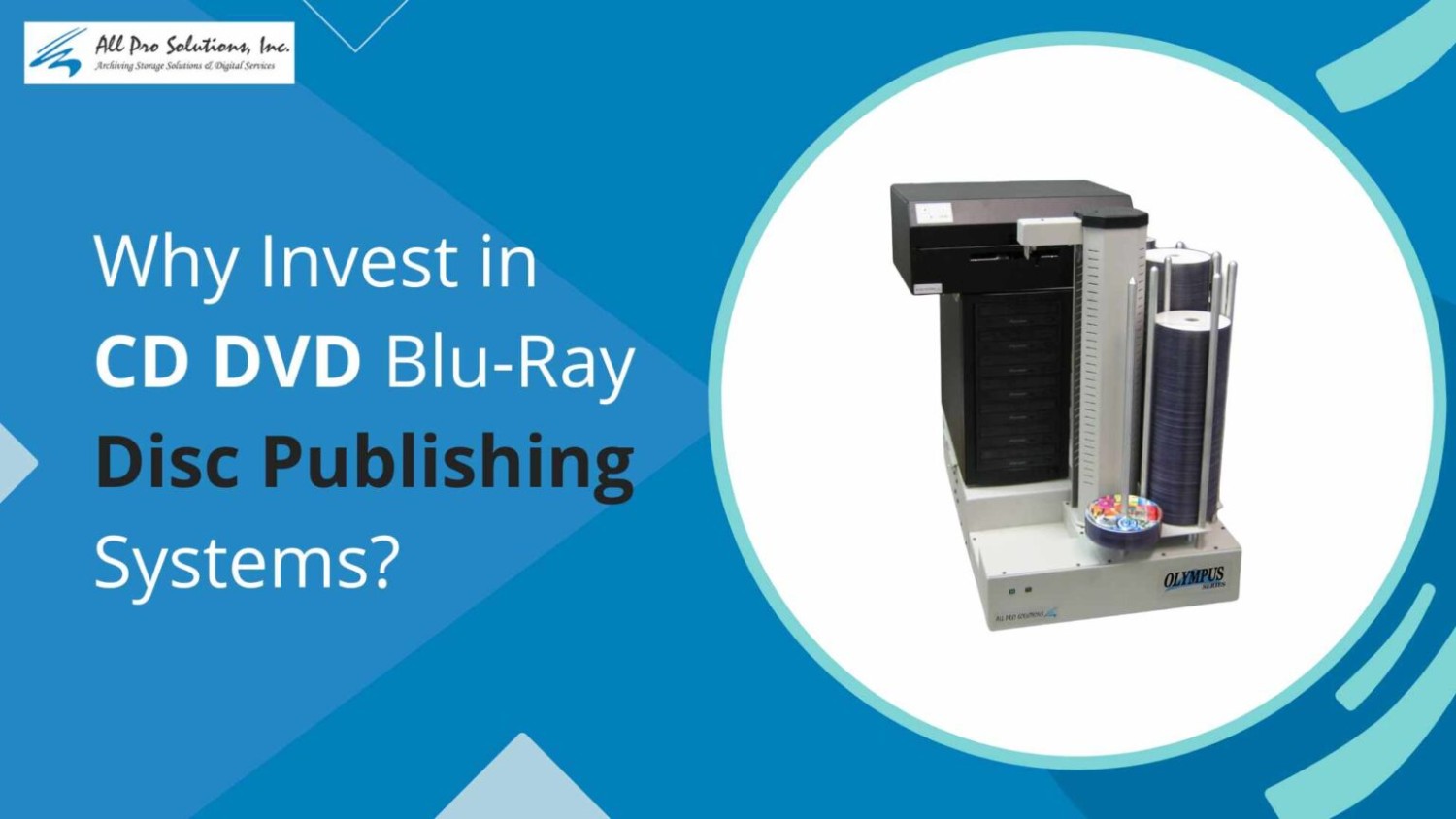 Why Invest in CD DVD Blu-Ray Disc Publishing Systems?